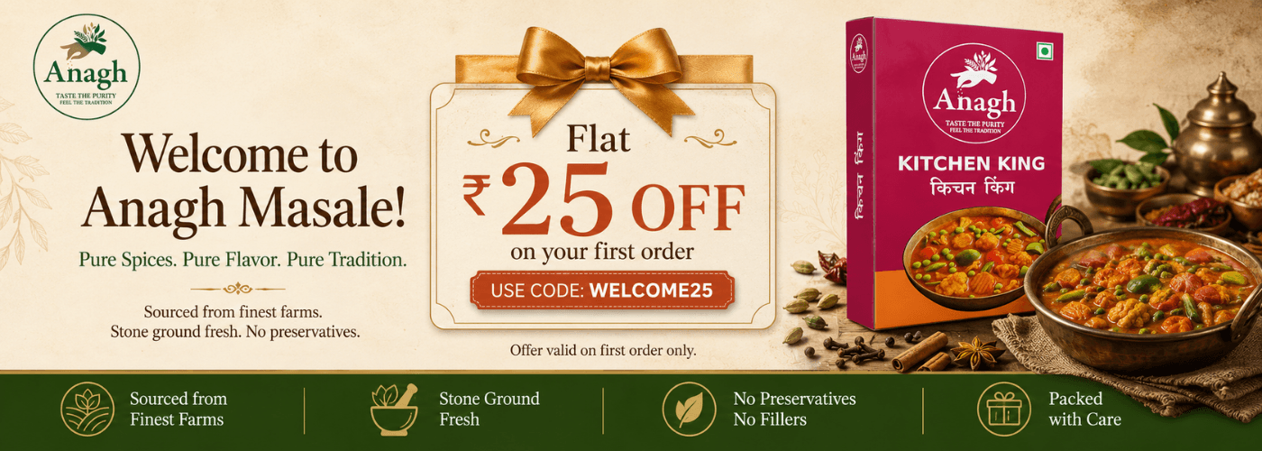 Welcome to Anagh Masale - Flat 25 rupees off on first order use code WELCOME25